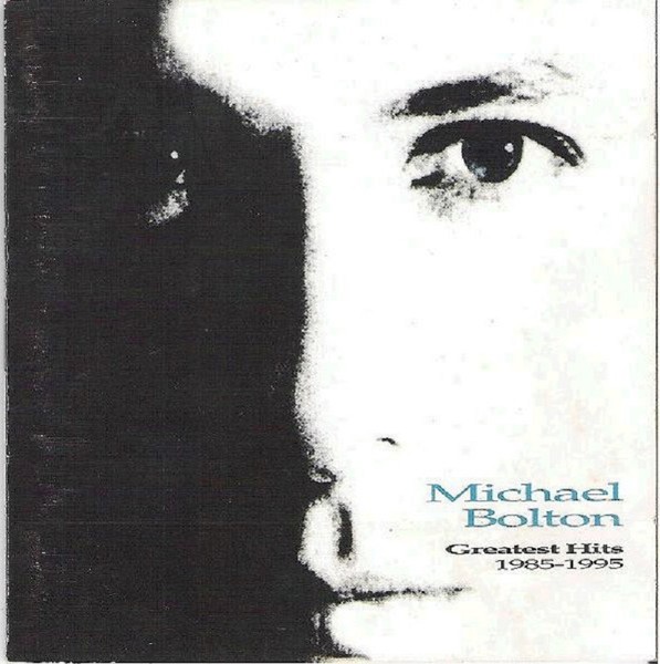 Michael Bolton - Greatest Hits 1985-1995 (Blues Rock/Soft Rock/Soul/AOR)
