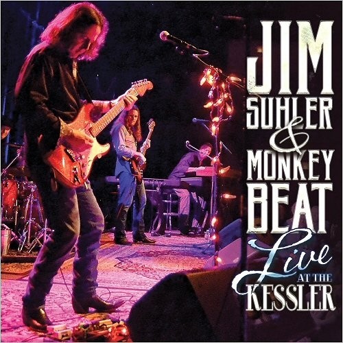 Jim Suhler & Monkey Beat – Live At The Kessler (2016)